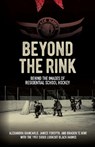Beyond the Rink, Behind the Image - Alexandra Giancarlo ; Janice Forsyth ; Braden Te Hiwi - 9781772841060