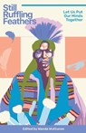 Still Ruffling Feathers - Wanda Wuttunee - 9781772841183
