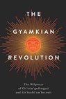 The Gyamkian Revolution - Kolin Sutherland-Wilson ; Karissa Wright - 9781772841558
