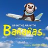 Up in the Air with Bananas - Shirley Bond - 9781773024448