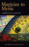 Magician to Mystic - Brian Robertson ; Simon James ; & James Robertson - 9781773027685