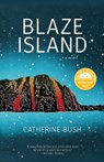 Blaze Island - Catherine Bush - 9781773101057