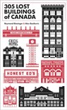 305 Lost Buildings of Canada - BIESINGER,  Raymond ; Bozikovic, Alex - 9781773102368