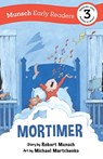 Mortimer Early Reader - Robert Munsch - 9781773216522