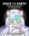 Space on Earth - Dave Williams ; Linda Pruessen - 9781773217673
