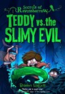 Teddy vs. the Slimy Evil - Braden Hallett - 9781773219134