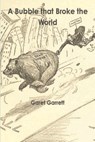 A Bubble that Broke the World - Garet Garrett - 9781773231563