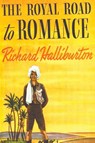 The Royal Road to Romance - Richard Halliburton - 9781773236858