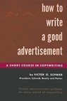 How to Write a Good Advertisement - Victor O. Schwab - 9781773236896