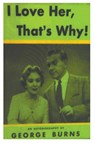 I Love Her, That's Why! an Autobiography - George Burns ; Cynthia Hobart Lindsay - 9781773236902
