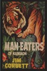 Corbett, J: Man-Eaters of Kumaon - Jim Corbett - 9781773239316