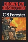 Brown on Resolution - C. S. Forester - 9781773239422