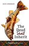 The Dead Shall Inherit - Raye Anderson - 9781773241463