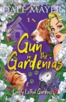 Gun in the Gardenias - Dale Mayer - 9781773361918