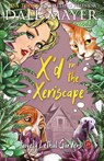 X'd in the Xeriscape - Dale Mayer - 9781773369907