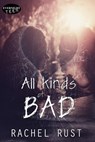 All Kinds of Bad - Rachel Rust - 9781773390383