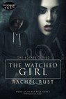 The Watched Girl - Rachel Rust - 9781773392820