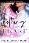 Nothing in My Heart - Peri Elizabeth Scott - 9781773396866