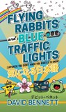 Flying Rabbits and Blue Traffic Lights (Japanese You Didn’t Know You Wanted to Know) - David Bennett - 9781773421070