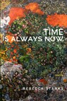 Time Is Always Now - Rebecca Starks - 9781773490410