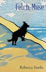 Fetch, Muse - Rebecca Starks - 9781773490557