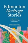 Edmonton Heritage Stories - Edmonton Chinese Writing Club - 9781773546520
