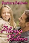 Always Believe - Barbara Baldwin - 9781773628363