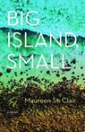 Big Island, Small - Maureen St. Clair - 9781773630038