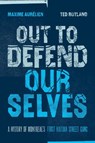 Out To Defend Ourselves - Maxime Aurelien ; Ted Rutland - 9781773635965