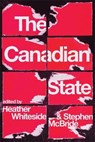 The Canadian State - Heather Whiteside ; Stephen McBride - 9781773637396