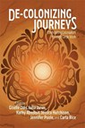 De-colonizing Journeys - Giselle Dias ; Julia E. Janes ; Kathleen E. Absolon (Minogiizhigokwe) - 9781773638195