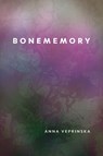 Bonememory - Anna Veprinska - 9781773856100