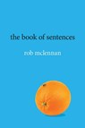 The Book of Sentences - Rob Mclennan - 9781773856476