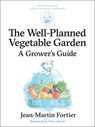 The Well Planned Vegetable Garden - Jean-Martin Fortier - 9781774060209