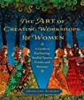 The Art of Creating Workshops for Women - Marlene Schiwy - 9781774060254