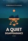 A Quiet Disappearance - Rabindranath Maharaj - 9781774151839