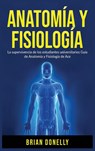 Anatomia y Fisiologia - Brian Donelly - 9781774340721