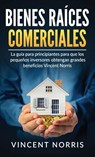 Bienes Raices Comerciales - Vincent Norris - 9781774340738