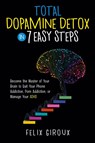Total Dopamine Detox in 7 Easy Steps - Felix Giroux - 9781774341360