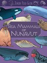 Junior Field Guide: Sea Mammals of Nunavut - Jordan Hoffman - 9781774505854