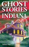 Ghost Stories of Indiana - Edrick Thay - 9781774511299