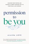 Permission to Be You - Alaina Love - 9781774586198