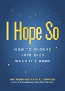 I Hope So - Robyne Hanley-Dafoe - 9781774586792