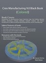 Creo Manufacturing 9.0 Black Book (Colored) - Gaurav Verma ; Matt Weber - 9781774590720