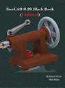 FreeCAD 0.20 Black Book - Gaurav Verma ; Matt Weber - 9781774590843