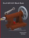 FreeCAD 0.21 Black Book - Gaurav Verma ; Matt Weber - 9781774591161