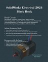 SolidWorks Electrical 2024 Black Book - Gaurav Verma ; Matt Weber - 9781774591208