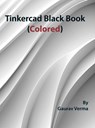 Tinkercad Black Book - Gaurav Verma - 9781774591475