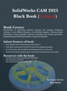 SolidWorks CAM 2025 Black Book - Gaurav Verma ; Matt Weber - 9781774591598