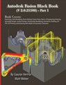 Autodesk Fusion Black Book (V 2.0.21508) Part 1 - Gaurav Verma ; Matt Weber - 9781774591628